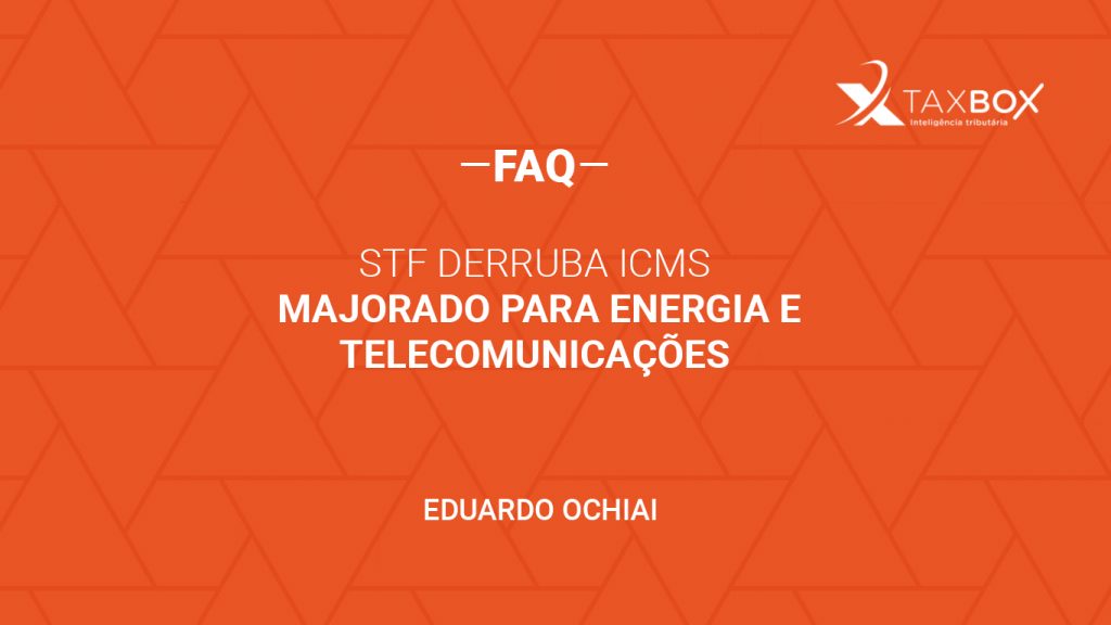 STF derruba ICMS majorado para energia e telecomunicações