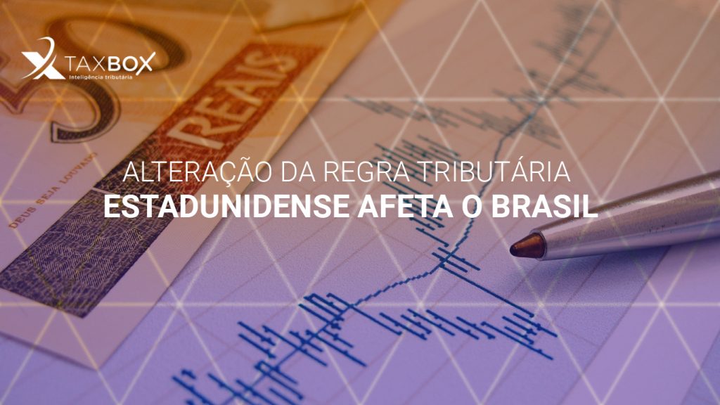 Alteração da regra tributária estadunidense afeta o Brasil