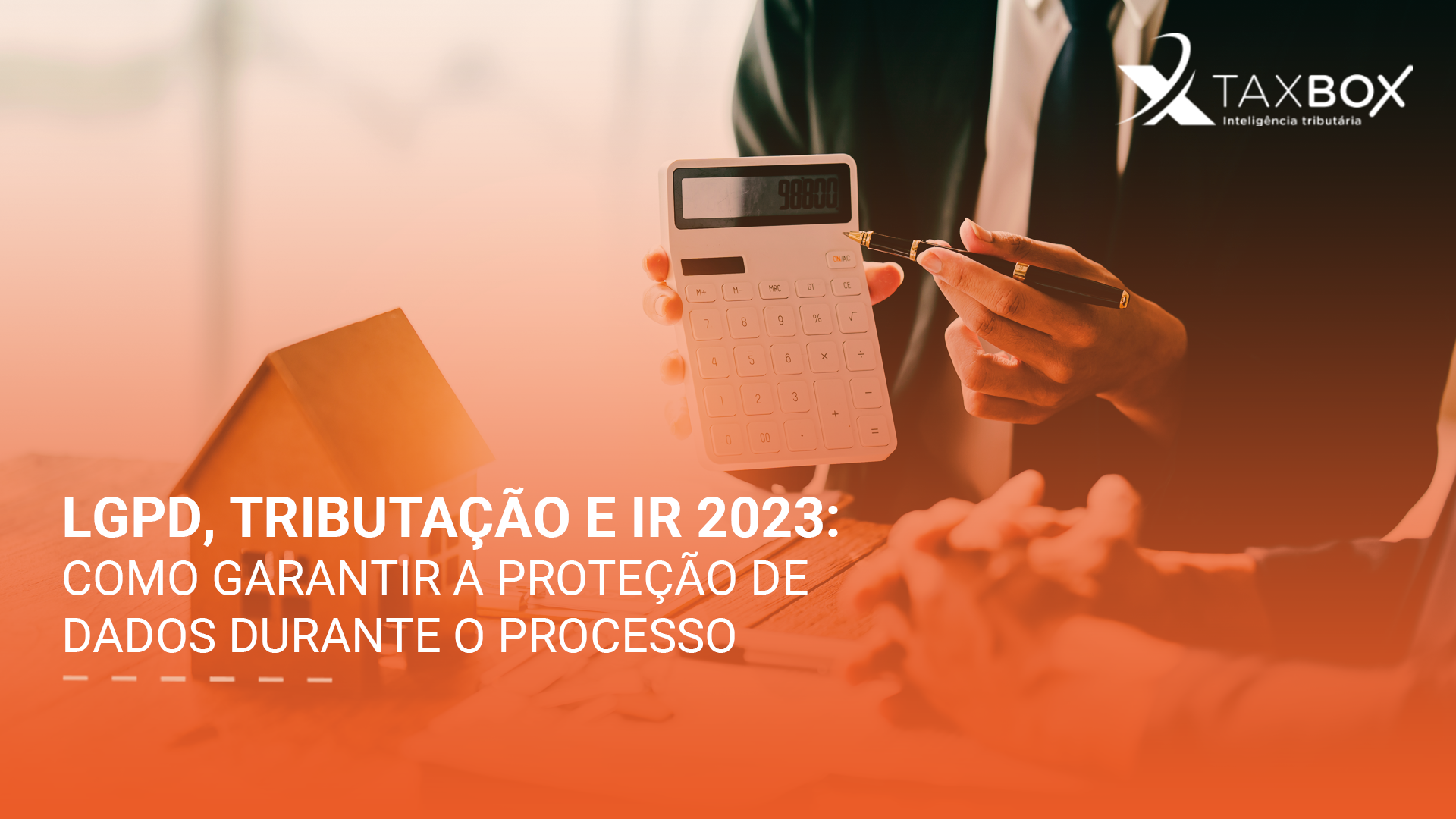 LGPD, e IR 2023: como garantir a proteção de dados durante o processo